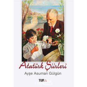 ATATÜRK ŞİİRLERİ ANTOLOJISI - ÖMÜR BAHTIYAR
