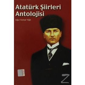 ATATÜRK ŞİİRLERİ ANTOLOJISI - UĞUR KEMAL YİĞİT