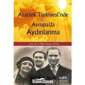 Atatürk Türkiyesi'nde ve Avrupada Aydınlanma / İlhami Çetin