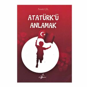 Atatürk Ü Anlamak - Faruk Çil