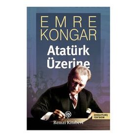 ATATÜRK ÜZERİNE - EMRE KONGAR
