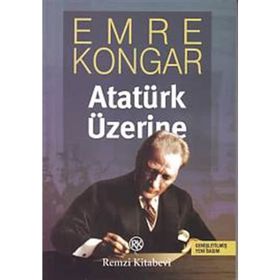 ATATÜRK ÜZERİNE - EMRE KONGAR