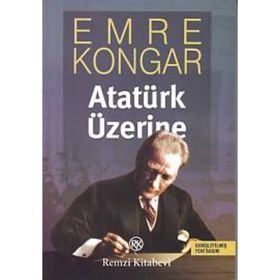 ATATÜRK ÜZERİNE - EMRE KONGAR