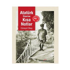 Atatürk Üzerine Kısa Notlar Doğu Kitabevi