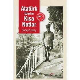 Atatürk Üzerine Kısa Notlar Doğu Kitabevi
