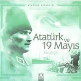 Atatürk ve 19 Mayıs - Faruk Çil