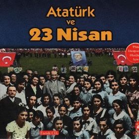 Atatürk ve 23 Nisan - Faruk Çil