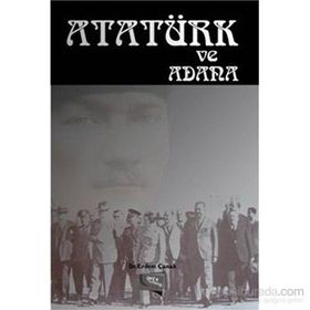 Atatürk ve Adana - Erdem Çanak