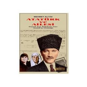Atatürk ve Ailesi - Mehmet Ali Öz