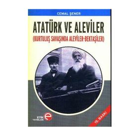 ATATÜRK VE ALEVILER KURTULUŞ SAVAŞINDA ALEVILER- BEKTAŞİLER - CEMAL ŞENER