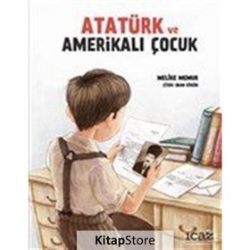 Atatürk ve Amerikalı Çocuk - Melike Memur