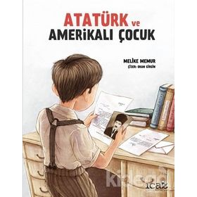 Atatürk ve Amerikalı Çocuk - Melike Memur