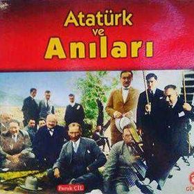 ATATÜRK VE ANILARI - FARUK ÇİL