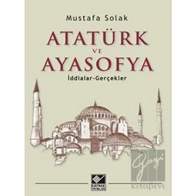 Atatürk ve Ayasofya - Mustafa Solak