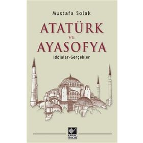 Atatürk ve Ayasofya - Mustafa Solak