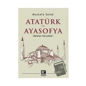 Atatürk ve Ayasofya - Mustafa Solak