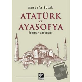 Atatürk ve Ayasofya - Mustafa Solak