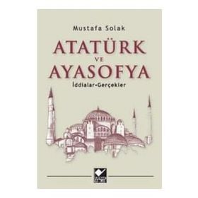 Atatürk ve Ayasofya - Mustafa Solak