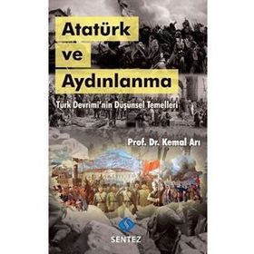 Atatürk Ve Aydınlanma - Kemal Arı