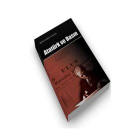 ATATÜRK VE BASIN - BÜNYAMİN AYHAN