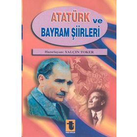 Atatürk ve Bayram Şiirleri - Yalçın Toker