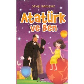 ATATÜRK VE BEN - SEVGI TANRISEVER