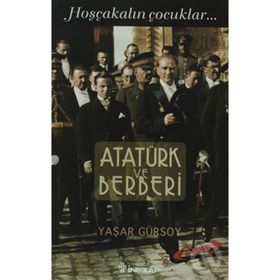 ATATÜRK VE BERBERI HOŞÇAKALIN ÇOCUKLAR - YAŞAR GÜRSOY