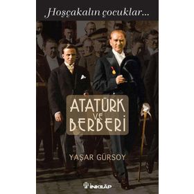 ATATÜRK VE BERBERI HOŞÇAKALIN ÇOCUKLAR - YAŞAR GÜRSOY