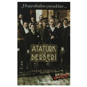 ATATÜRK VE BERBERI HOŞÇAKALIN ÇOCUKLAR - YAŞAR GÜRSOY