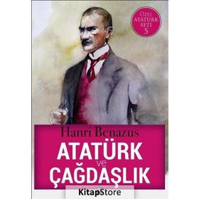 Atatürk ve Çağdaşlık / Hanri Benazus