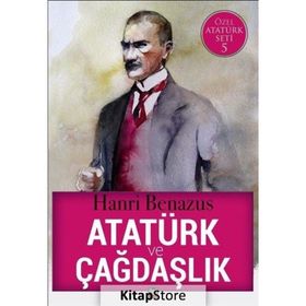 Atatürk ve Çağdaşlık / Hanri Benazus