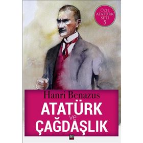 Atatürk ve Çağdaşlık / Hanri Benazus