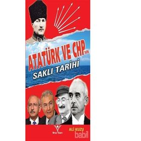 Atatürk ve CHP’nin Saklı Tarihi - Ali Kuzu