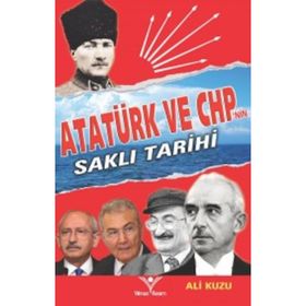 Atatürk ve CHP’nin Saklı Tarihi - Ali Kuzu