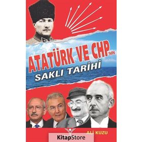 Atatürk ve CHP’nin Saklı Tarihi - Ali Kuzu