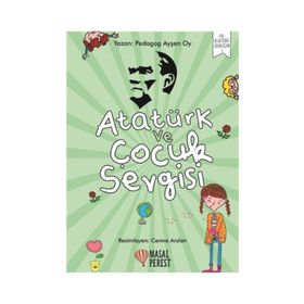 Atatürk Ve Çocuk Sevgisi - Ayşen Oy