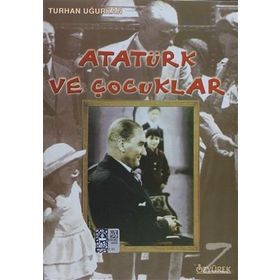 Atatürk ve Çocuklar - Turhan Uğurkan
