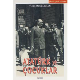 Atatürk ve Çocuklar - Turhan Uğurkan