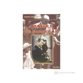 Atatürk ve Çocuklar - Turhan Uğurkan