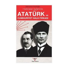 Atatürk ve Cumhuriyet Halk Fırkası - Kahraman Yusufoğlu