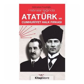 Atatürk ve Cumhuriyet Halk Fırkası - Kahraman Yusufoğlu