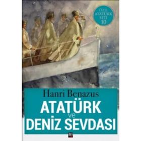 Atatürk Ve Deniz Sevdası - Hanri Benazus