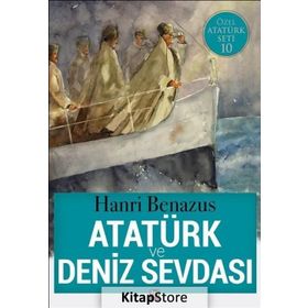 Atatürk Ve Deniz Sevdası - Hanri Benazus