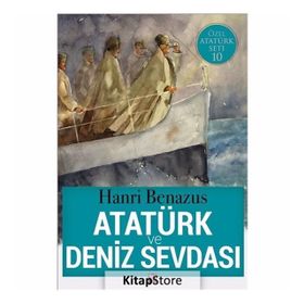Atatürk Ve Deniz Sevdası - Hanri Benazus