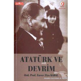 ATATÜRK VE DEVRIM - ENVER ZIYA KARAL