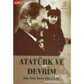 ATATÜRK VE DEVRIM - ENVER ZIYA KARAL