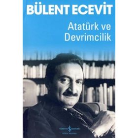 Atatürk ve Devrimcilik - Kemal Arı
