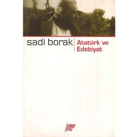 ATATÜRK VE EDEBIYAT - SADI BORAK