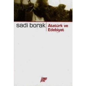 ATATÜRK VE EDEBIYAT - SADI BORAK