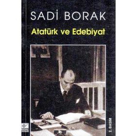ATATÜRK VE EDEBIYAT - SADI BORAK